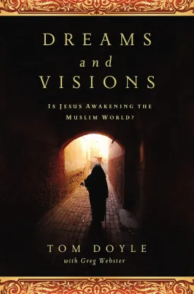Dreams and Visions: Is Jesus Awakening the Muslim World? Paperback  September 3, 2012